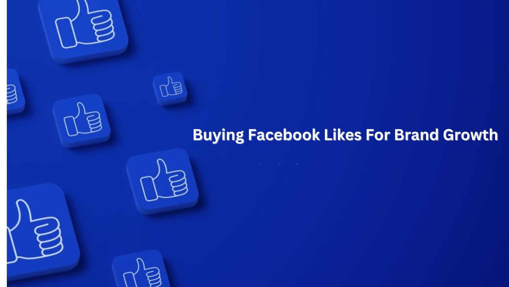 Buying Facebook Likes For Brand Growth
